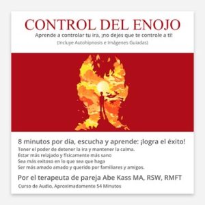 audiolibro para controlar la ira aprende a contro del enojo no dejes que tu ira te controle por el terapeuta familiar Abe Kass